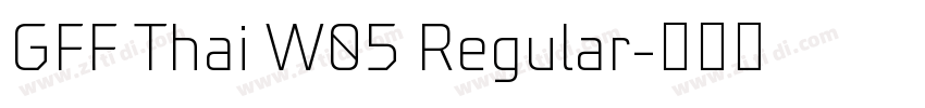 GFF Thai W05 Regular字体转换 GFF Thai W05 Regular字体转换